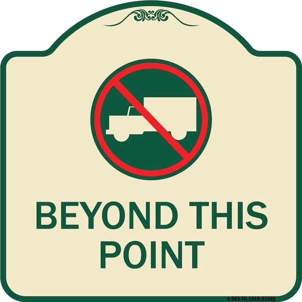 No Truck No Truck Graphic Beyond This Point Heavy-Gauge Aluminum Sign, 18" x 18", TG-1818-23562